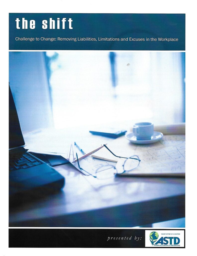 The Shift: Challenge to Change - Removing Liabilities, Limitations, and Excuses in the Workplace